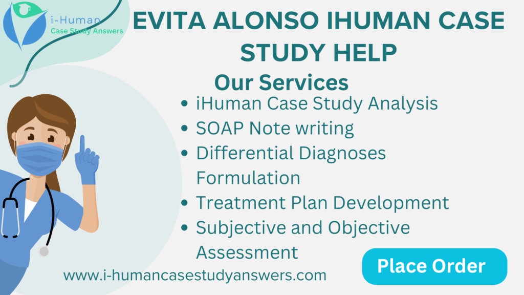 Evita Alonso iHuman Case Study Help